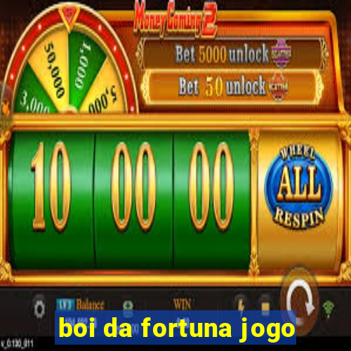 boi da fortuna jogo